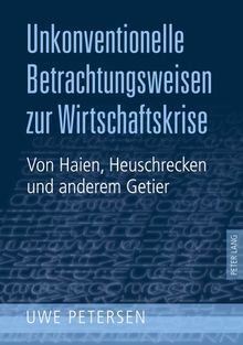 Unkonventionelle Betrachtungsweisen zur Wirtschaftskrise: Von Haien, Heuschrecken und anderem Getier