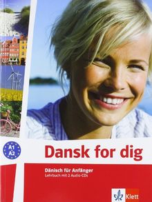 Dansk for dig (A1-A2). Lehrbuch mit 2 Audio-CDs: Dänisch für Anfänger