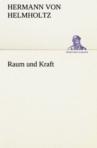 Raum und Kraft (TREDITION CLASSICS)