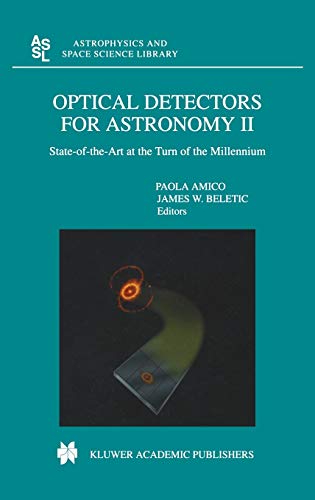 Optical Detectors For Astronomy II: State-of-the-Art at the Turn of the Millennium (Astrophysics and Space Science Library, 252, Band 252)