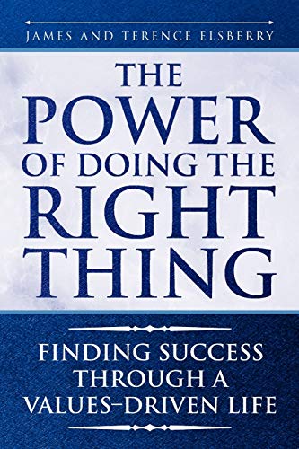 The Power of Doing the Right Thing: Finding Success Through a Values-Driven Life