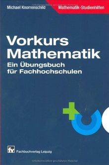 Vorkurs Mathematik. Ein Übungsbuch für Fachhochschulen.