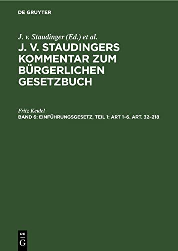 Einführungsgesetz, Teil 1: Art 1–6. Art. 32–218 (J. v. Staudingers Kommentar zum Bürgerlichen Gesetzbuch)