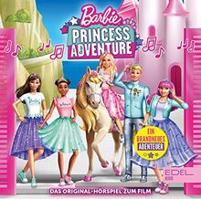 Barbie Princess Adventure - Das Original-Hörspiel zum Film