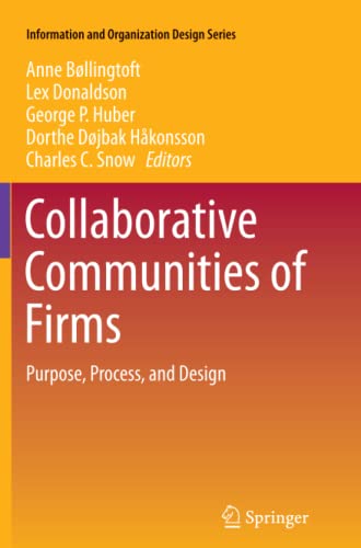 Collaborative Communities of Firms: Purpose, Process, and Design (Information and Organization Design Series, Band 9)