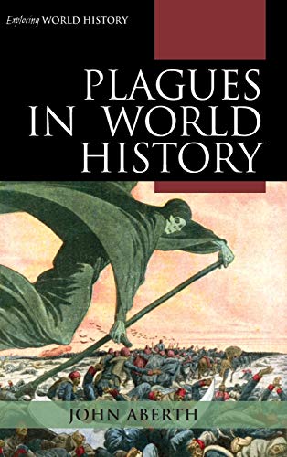 John Aberth Plagues In World History (Exploring World History)