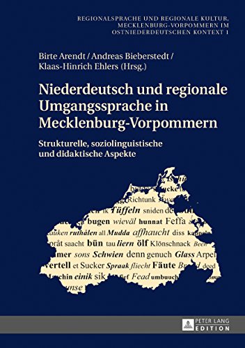 Niederdeutsch und regionale Umgangssprache in Mecklenburg-Vorpommern: Strukturelle, soziolinguistische und didaktische Aspekte (Regionalsprache und regionale Kultur)