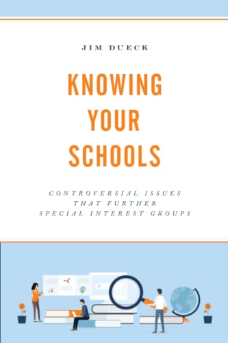 Knowing Your Schools: Controversial Issues That Further Special Interest Groups