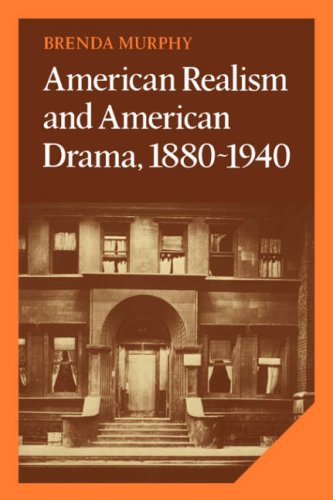 American Realism and American Drama (Cambridge Studies in American Literature and Culture, Band 22)