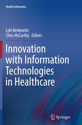 Innovation with Information Technologies in Healthcare (Health Informatics)