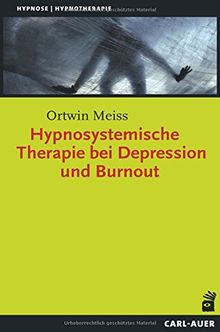 Hypnosystemische Therapie bei Depression und Burnout (Hypnose und Hypnotherapie)