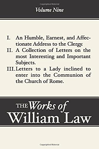 An Humble, Earnest, and Affectionate Address to the Clergy (Works of William Law, Band 9)