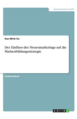 Der Einfluss des Neuromarketings auf die Markenbildungsstrategie