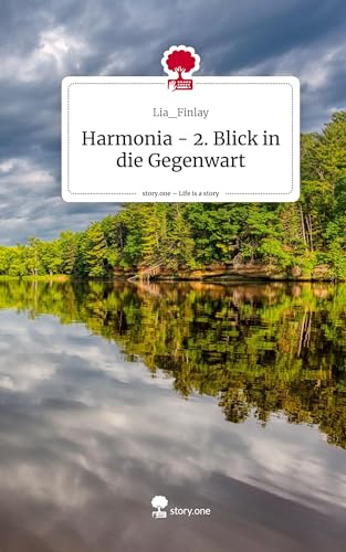 Harmonia - 2. Blick in die Gegenwart. Life is a Story - story.one