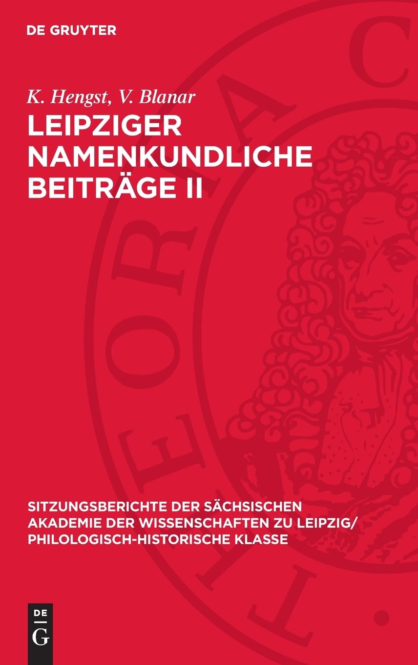Leipziger namenkundliche Beiträge II: DE (Sitzungsberichte der Sächsischen Akademie der Wissenschaften zu Leipzig/ Philologisch-Historische Klasse, 113,4)