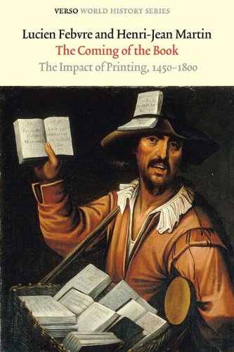 The Coming of the Book: The Impact of Printing, 1450-1800 (Verso World History (Hardcover))