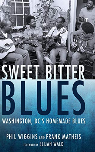 Sweet Bitter Blues: Washington, DC's Homemade Blues (American Made Music)