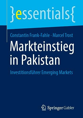 Markteinstieg in Pakistan: Investment Guide Emerging Markets (essentials)