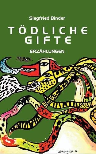 Tödliche Gifte: Erzählungen