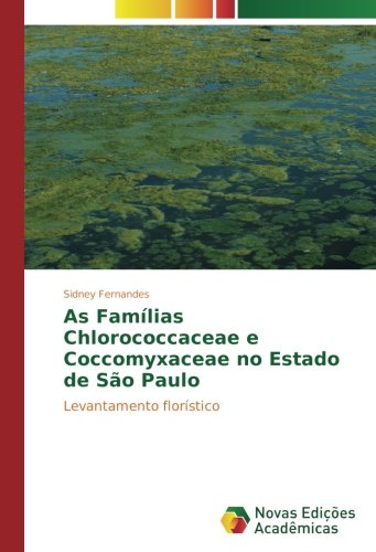 As Famílias Chlorococcaceae e Coccomyxaceae no Estado de São Paulo: Levantamento florístico