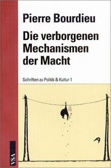 Die verborgenen Mechanismen der Macht. Schriften zu Politik & Kultur 1