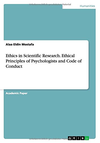 Ethics in Scientific Research. Ethical Principles of Psychologists and Code of Conduct