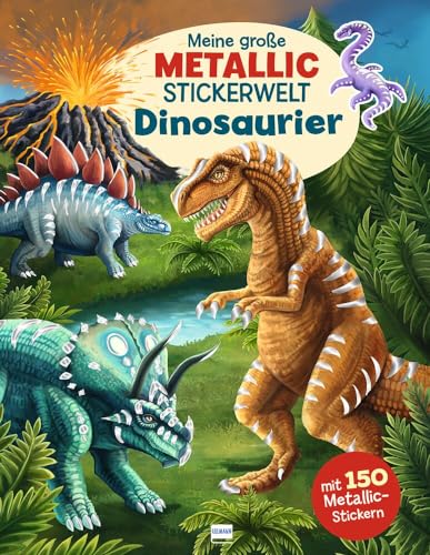 Meine große Metallic-Stickerwelt Dinosaurier: Mit 150 Metallic-Stickern können Kinder ab 4 Jahren die buntgemischten Szenen bekleben