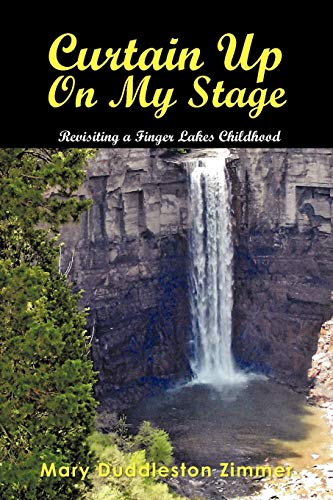 Curtain Up On My Stage: Revisiting a Finger Lakes Childhood