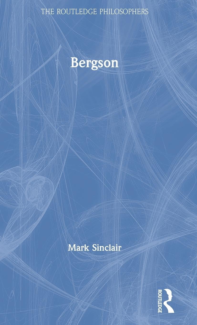 Bergson (Routledge Philosophers)