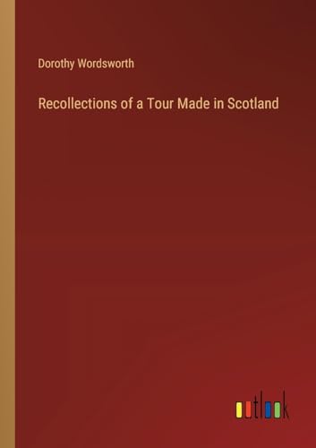 Recollections of a Tour Made in Scotland