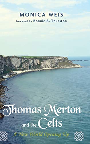 Thomas Merton and the Celts: A New World Opening Up