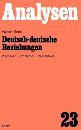 Deutsch-deutsche Beziehungen: Prämissen, Probleme, Perspektiven