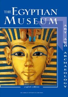 Egyptian Museum in Cairo: A Walk Through the Alleys of Ancient Egypt