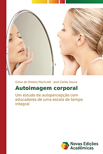 Autoimagem corporal: Um estudo de autopercepção com educadores de uma escola de tempo integral
