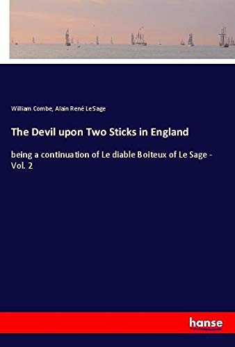 The Devil upon Two Sticks in England: being a continuation of Le diable Boiteux of Le Sage - Vol. 2