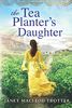 The Tea Planter's Daughter (The India Tea Series, Band 1)