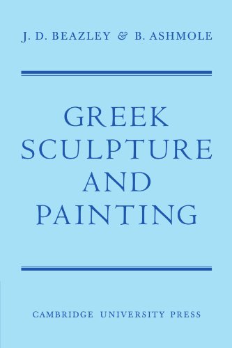 Greek Sculpture and Painting: To the End of the Hellenistic Period