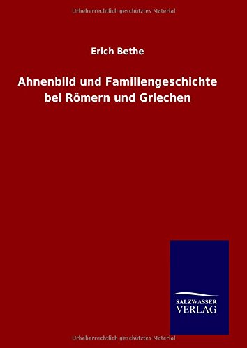 Ahnenbild und Familiengeschichte bei Römern und Griechen