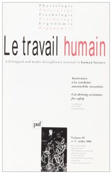 Travail humain (Le), n° 3 (2006). Assistance à la conduite automobile sécurisée. Car-driving assistance for safety
