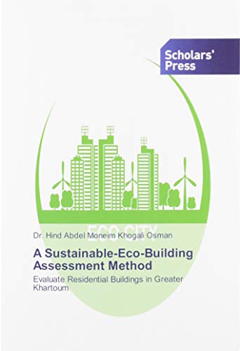 A Sustainable-Eco-Building Assessment Method: Evaluate Residential Buildings in Greater Khartoum