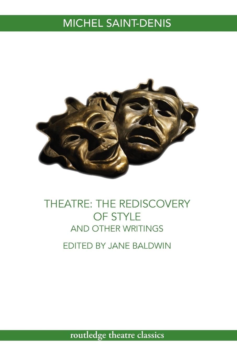 Theatre: The Rediscovery of Style and Other Writings (Routledge Theatre Classics)