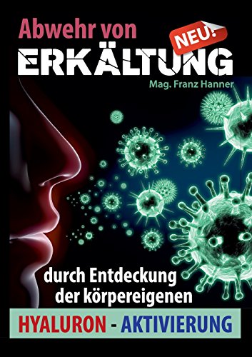 Abwehr von Erkältung: durch Entdeckung der körpereigenen Hyaluron-Aktivierung