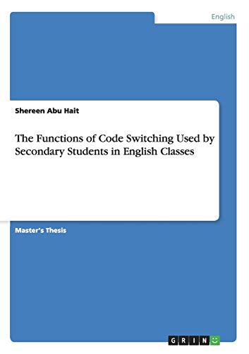 The Functions of Code Switching Used by Secondary Students in English Classes