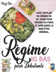 Régime Ig Bas Pour Débutants: Les Meilleures Recettes Faciles Et Saines Avec Un Plan De Régime De 30 Jours Pour Perdre Du Poids Et Améliorer Le Bien-Être Général