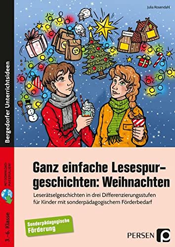 Ganz einfache Lesespurgeschichten: Weihnachten: Leserätselgeschichten in drei Differenzierungsstuf en f. Kinder m. sonderpädagogischem Förderbedarf (3. bis 6. Klasse)