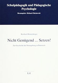 Nicht Genügend... Setzen!: Zur Geschichte der Notengebung in Österreich