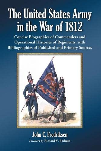 Fredriksen, J: The United States Army in the War of 1812