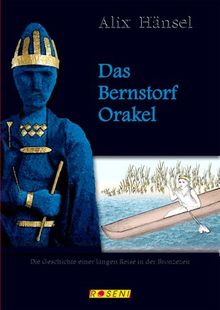 Das Bernstorf-Orakel: Eine lange Reise in der Bronzezeit