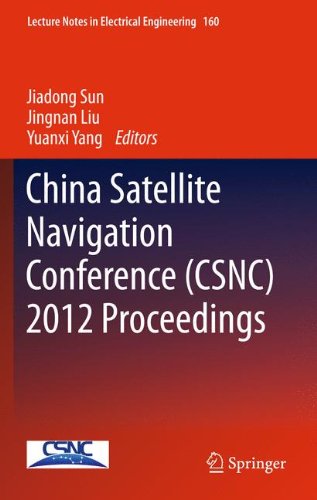 China Satellite Navigation Conference (CSNC) 2012 Proceedings (Lecture Notes in Electrical Engineering)