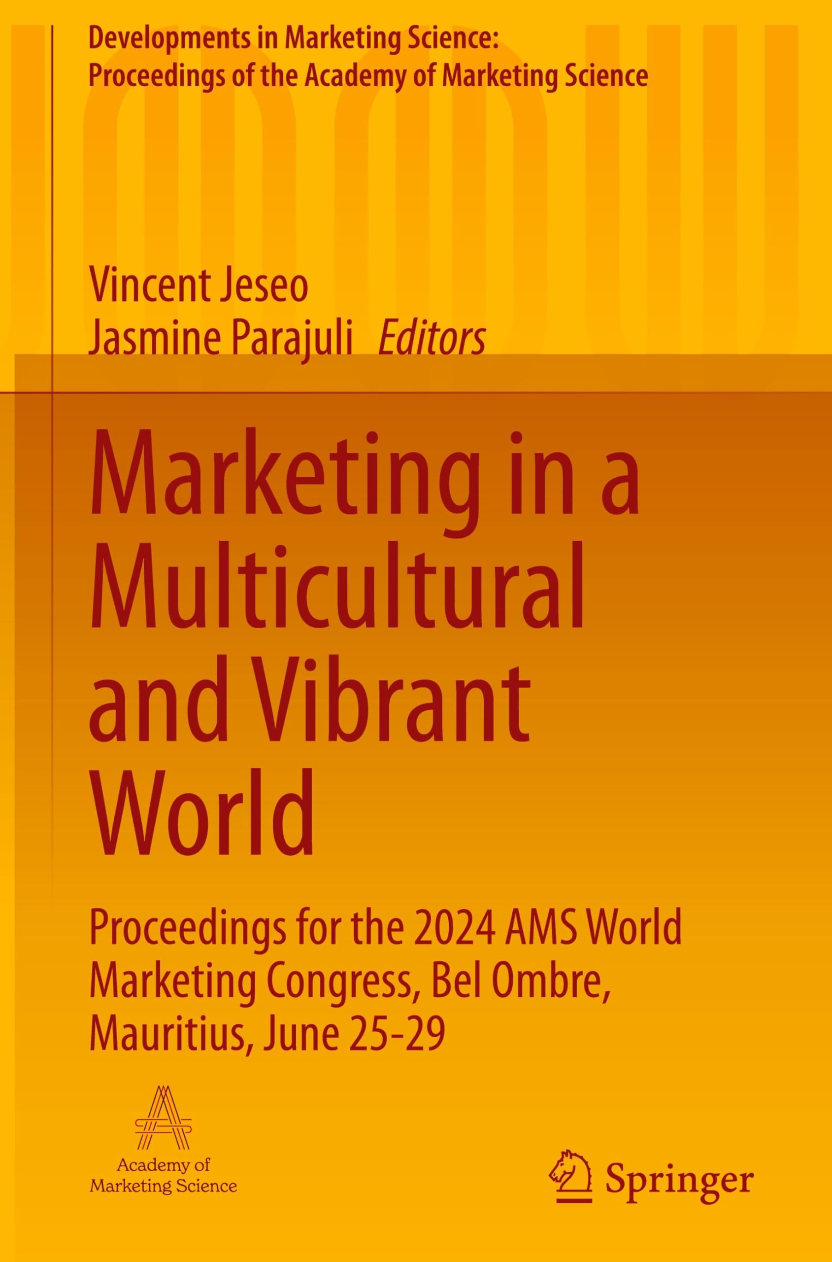 Marketing in a Multicultural and Vibrant World: Proceedings for the 2024 AMS World Marketing Congress, Bel Ombre, Mauritius, June 25-29 (Developments ... of the Academy of Marketing Science)